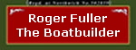 Roger Fuller
The Boatbuilder