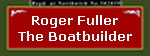 Roger Fuller
The Boatbuilder